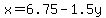 x=6.75-1.5y