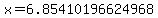 x=6.85410196624968