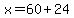 x=60%2B24