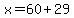 x=60%2B29