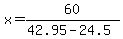 x=60%2F%2842.95-24.5%29