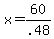 x=60%2F.48