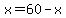 x=60-x