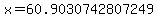 x=60.9030742807249