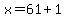 x=61%2B1