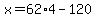 x=62%2A4-120