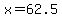 x=62.5