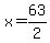x=63%2F2