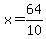 x=64%2F10