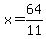 x=64%2F11