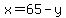 x=65-y