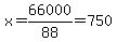 x=66000%2F88=750+