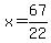 x=67%2F22