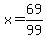 x=69%2F99