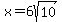 x=6sqrt%2810%29