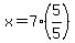 x=7%285%2F5%29