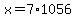 x=7%2A1056