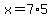 x=7%2A5