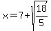 x=7%2Bsqrt%2818%2F5%29+