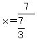 x=7%2F%287%2F3%29