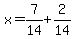 x=7%2F14%2B2%2F14