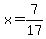 x=7%2F17
