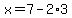 x=7-2%2A3