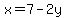 x=7-2y