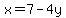 x=7-4y