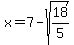 x=7-sqrt%2818%2F5%29