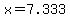 x=7.333