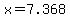 x=7.368