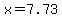 x=7.73