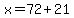 x=72%2B21