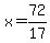 x=72%2F17