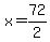 x=72%2F2
