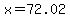x=72.02