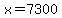 x=7300