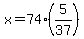 x=74%285%2F37%29