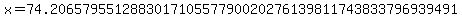 x=74.206579551288301710557790020276139811743833796939491