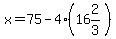 x=75-4%2A%2816%262%2F3%29