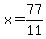 x=77%2F11