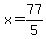 x=77%2F5