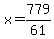 x=779%2F61