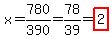 x=780%2F390=78%2F39=highlight%282%29