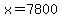 x=7800
