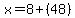 x=8%2B%2848%29