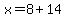 x=8%2B14