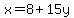 x=8%2B15y