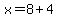 x=8%2B4